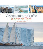 Voyage autour du pôle à bord de Tara