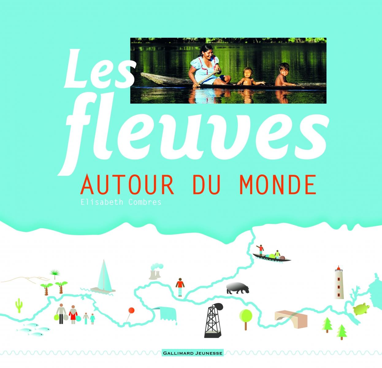 Les fleuves autour du monde (Prix du livre environnement 2014)