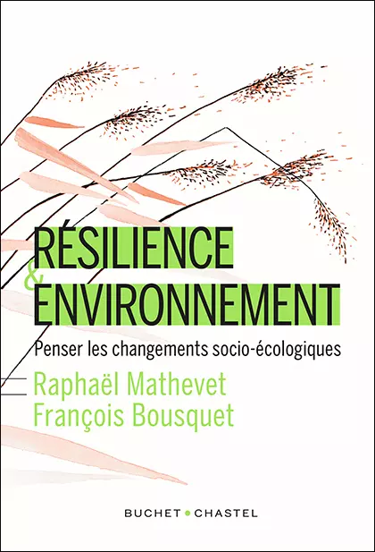 Résilience environnement - Raphaël Mathevet et François Bousquet (Prix du livre environnement 2014)