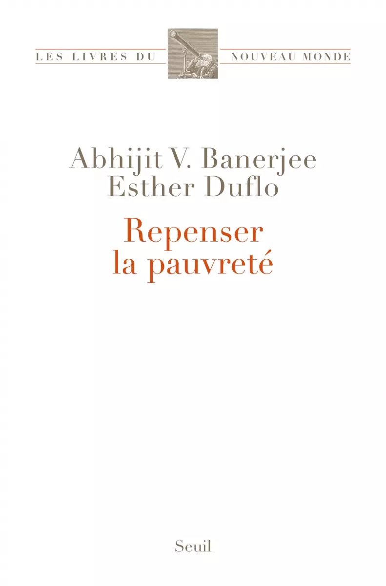 Repenser la pauvreté - E. Duflo et A. Banerjee (Prix du livre environnement 2012)