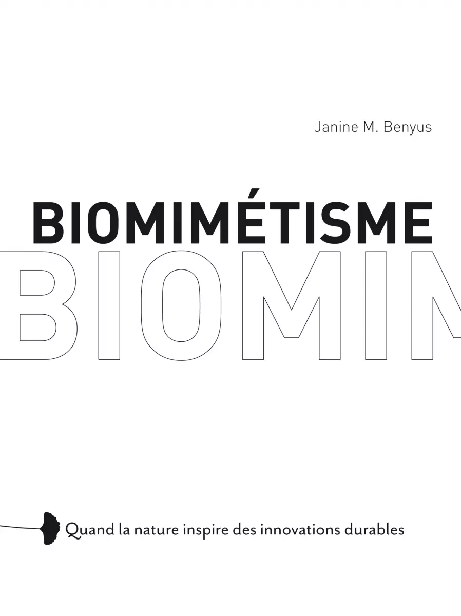Biomimétisme - J. M. Benyus (Prix du livre environnement 2012)