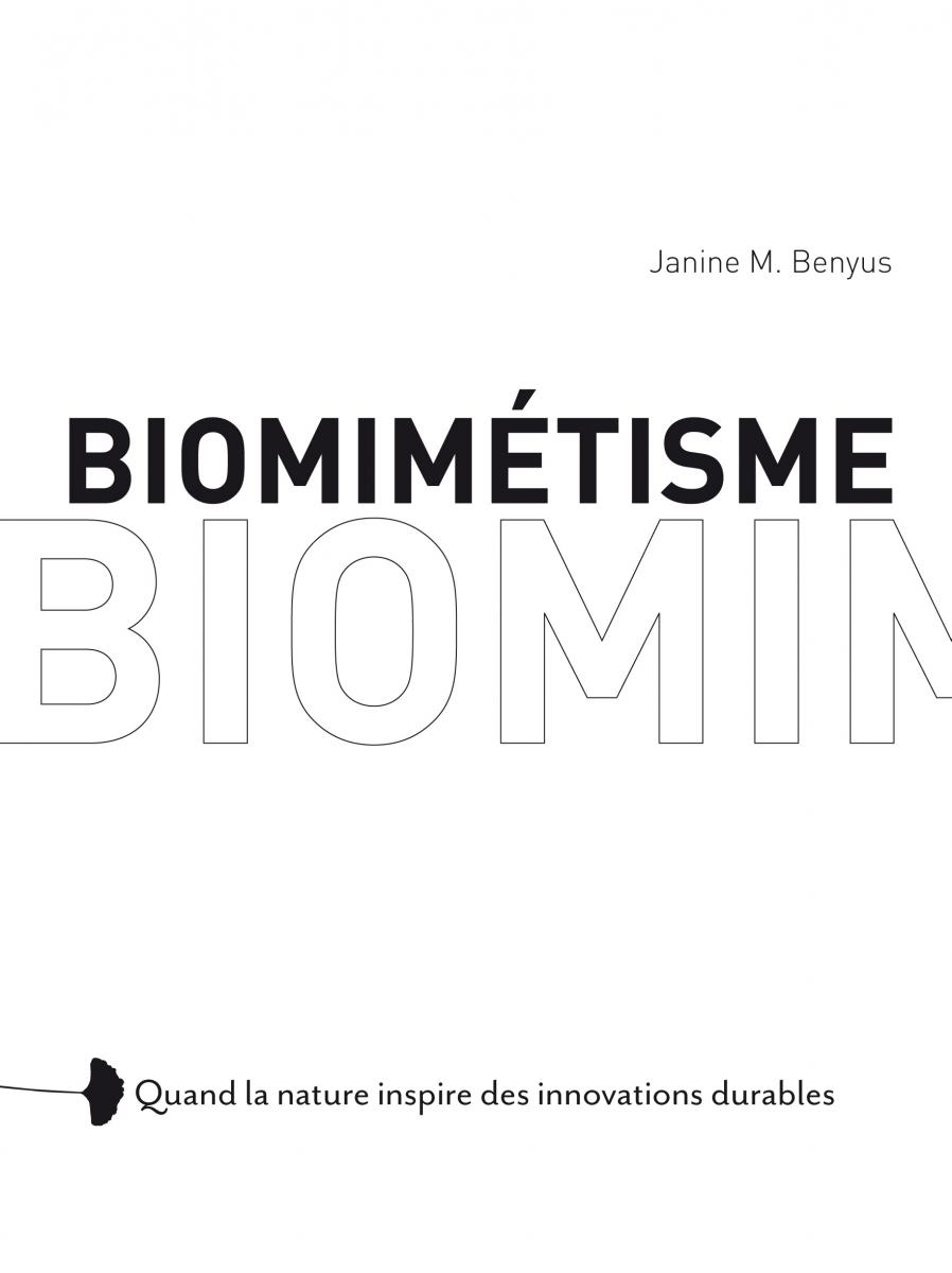 Biomimétisme - J. M. Benyus (Prix du livre environnement 2012)