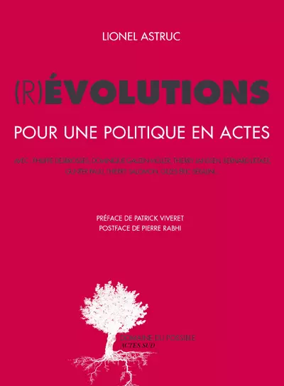 (R)évolutions - Pour une politique en actes - L. Astruc (Prix du livre environnement 2012)
