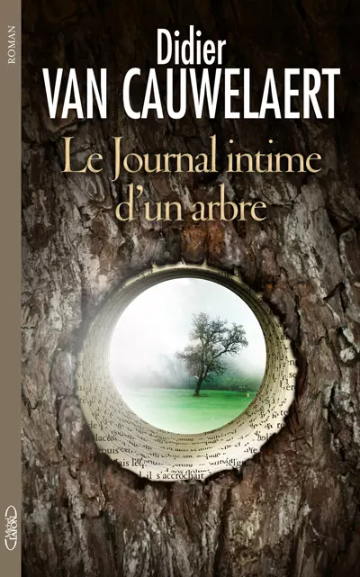 Le journal intime d'un arbre - D. Van Cauwelaert (Prix du livre environnement 2012)