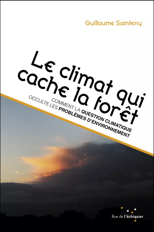 Le climat qui cache la forêt - G. Sainteny (Prix du Livre Environnement 2016)