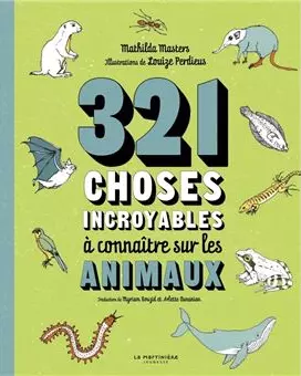 Couverture du livre "321 choses incroyables à connaître sur les animaux"