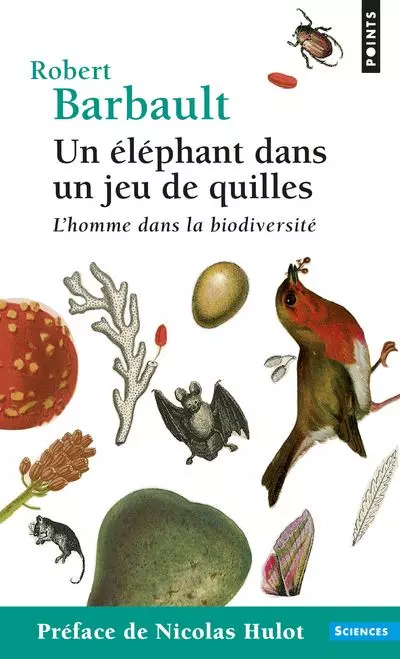 “Un éléphant dans un jeu de quille“ de Robert Barbault - Le Seuil, 2005
