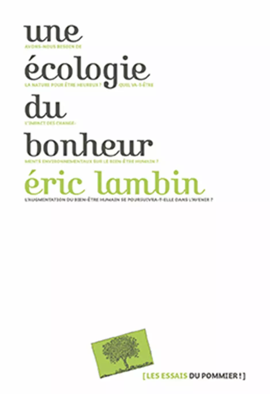 “Une écologie du bonheur” d'Eric Lambin - Editions Le Pommier, 2009