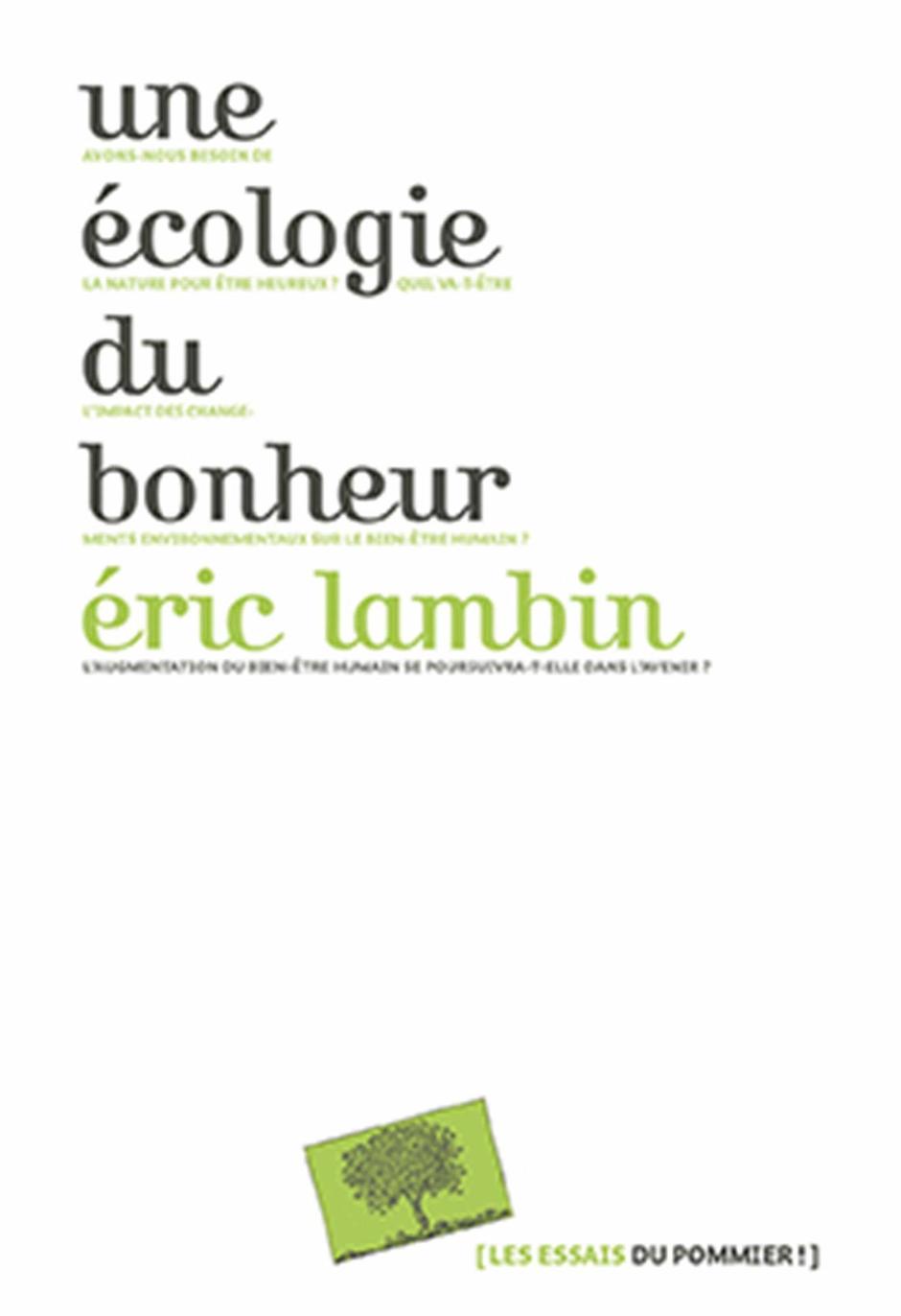“Une écologie du bonheur” d'Eric Lambin - Editions Le Pommier, 2009